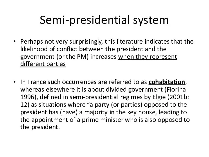 Semi-presidential system Perhaps not very surprisingly, this literature indicates that the