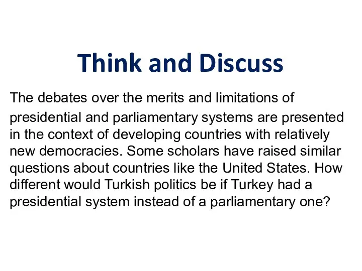 Think and Discuss The debates over the merits and limitations of