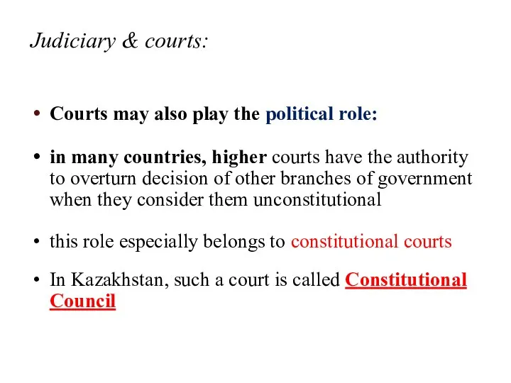 Judiciary & courts: Courts may also play the political role: in