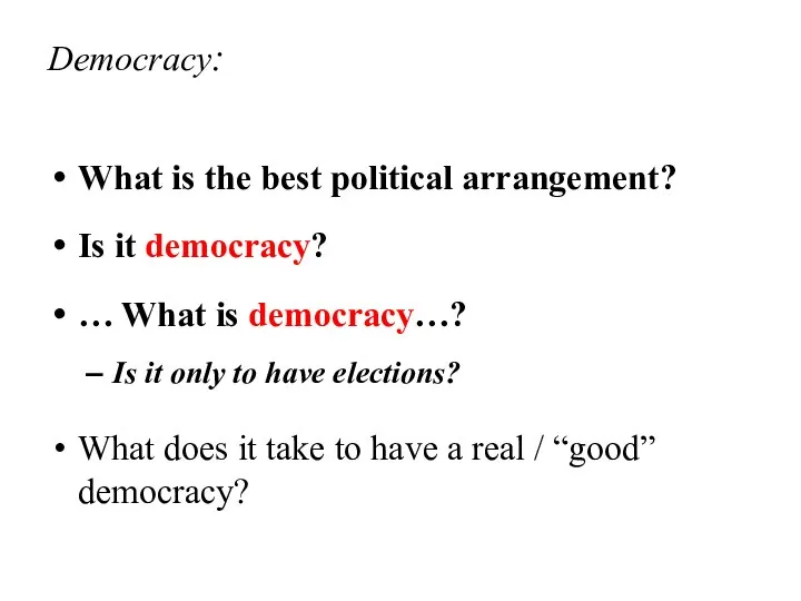 Democracy: What is the best political arrangement? Is it democracy? …