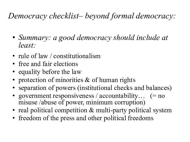 Democracy checklist– beyond formal democracy: Summary: a good democracy should include