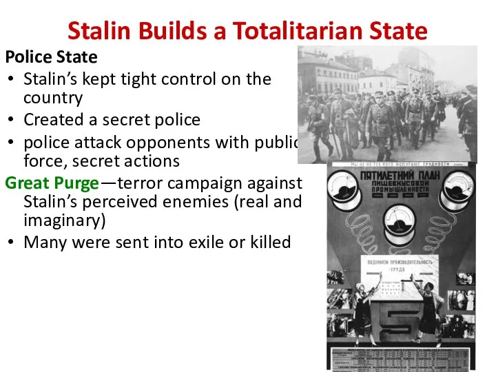 Stalin Builds a Totalitarian State Police State Stalin’s kept tight control