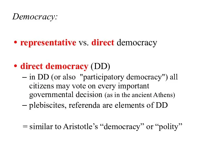 Democracy: representative vs. direct democracy direct democracy (DD) in DD (or