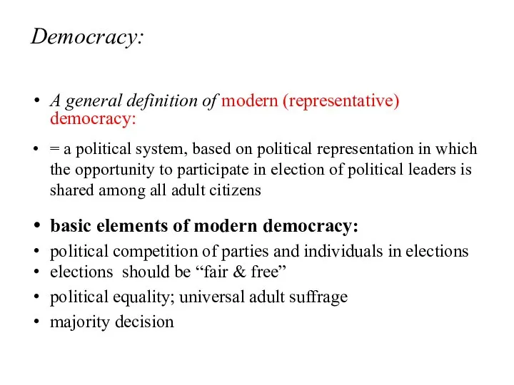 Democracy: A general definition of modern (representative) democracy: = a political