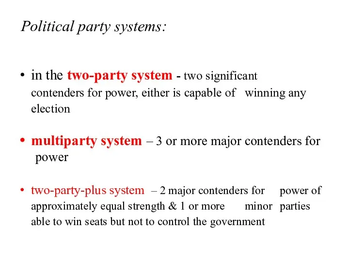 Political party systems: in the two-party system - two significant contenders
