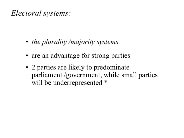 Electoral systems: the plurality /majority systems are an advantage for strong