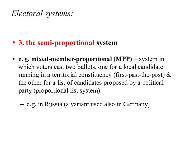 Electoral systems: 3. the semi-proportional system e. g. mixed-member-proportional (MPP) =