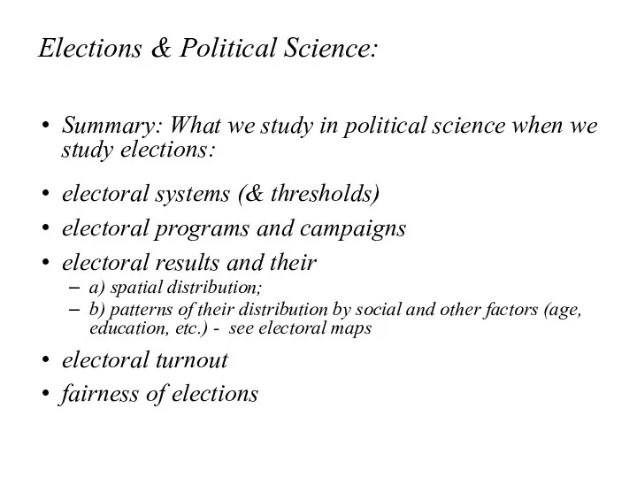 Elections & Political Science: Summary: What we study in political science