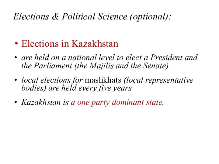 Elections & Political Science (optional): Elections in Kazakhstan are held on