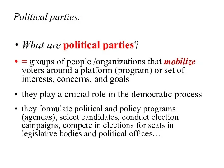 Political parties: What are political parties? = groups of people /organizations