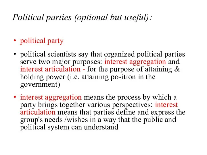 Political parties (optional but useful): political party political scientists say that