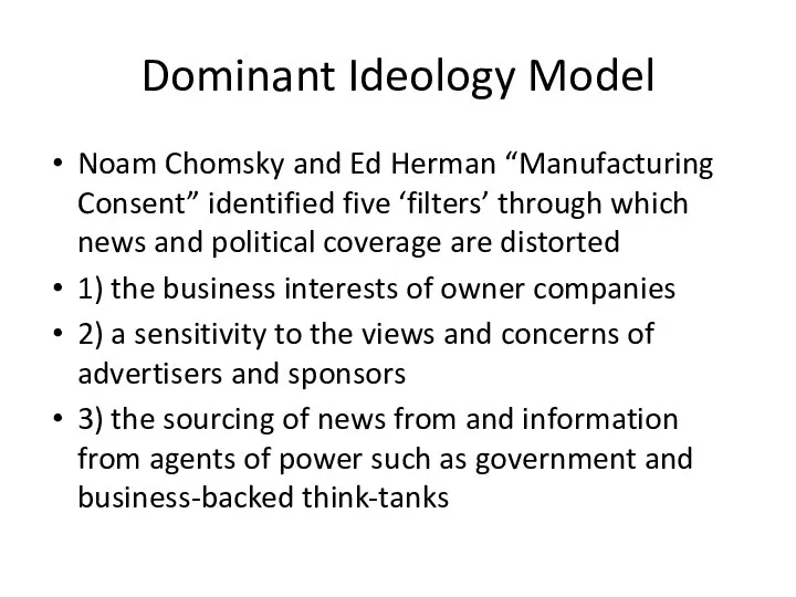 Dominant Ideology Model Noam Chomsky and Ed Herman “Manufacturing Consent” identified