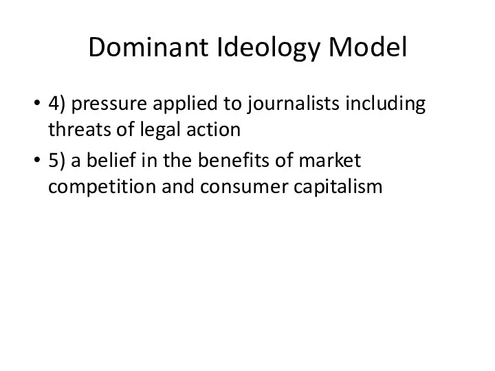 Dominant Ideology Model 4) pressure applied to journalists including threats of