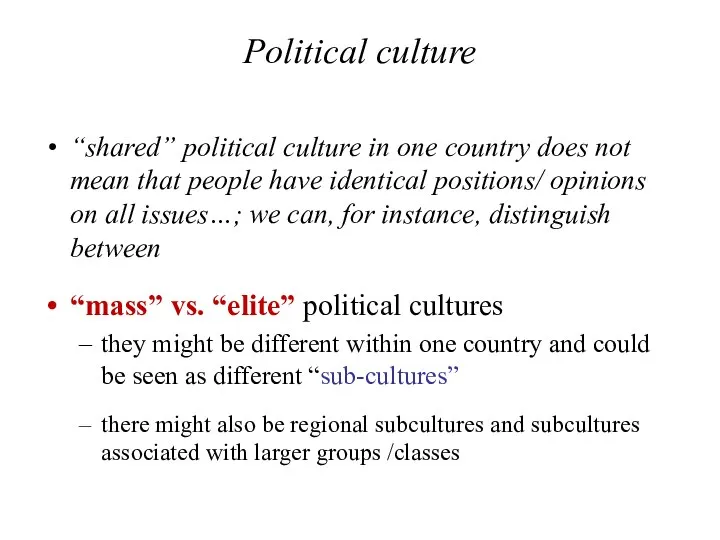 Political culture “shared” political culture in one country does not mean