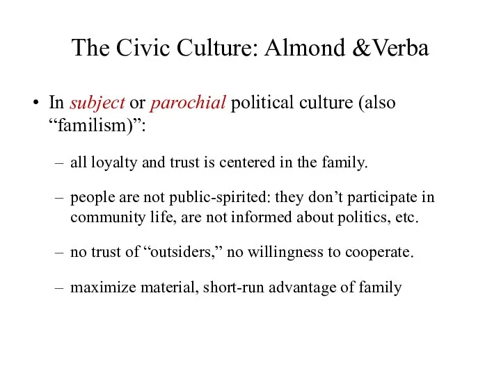 The Civic Culture: Almond &Verba In subject or parochial political culture