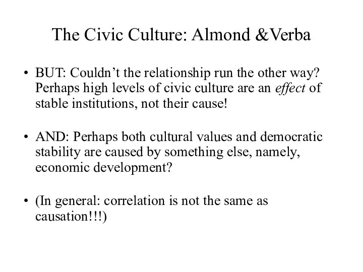 The Civic Culture: Almond &Verba BUT: Couldn’t the relationship run the