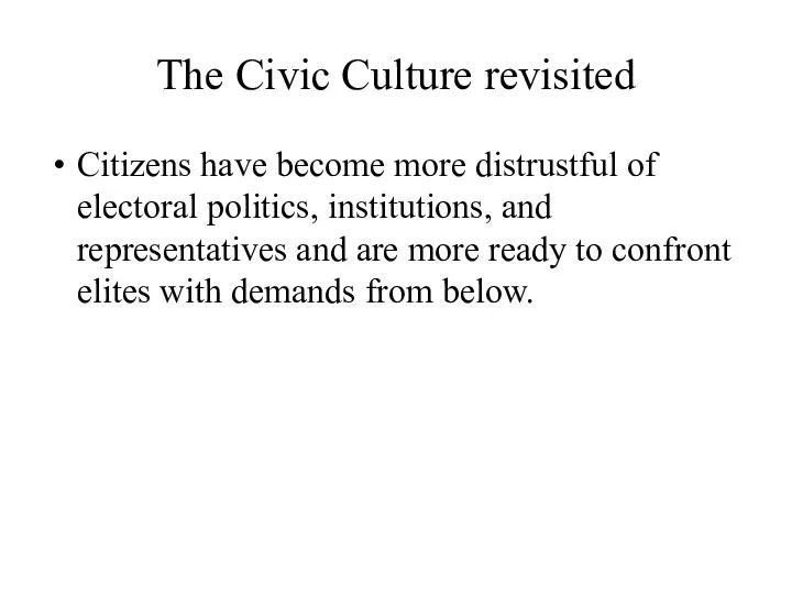 The Civic Culture revisited Citizens have become more distrustful of electoral