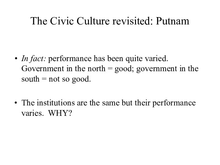 The Civic Culture revisited: Putnam In fact: performance has been quite