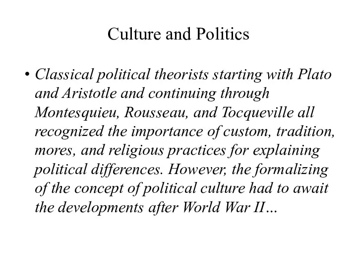 Culture and Politics Classical political theorists starting with Plato and Aristotle