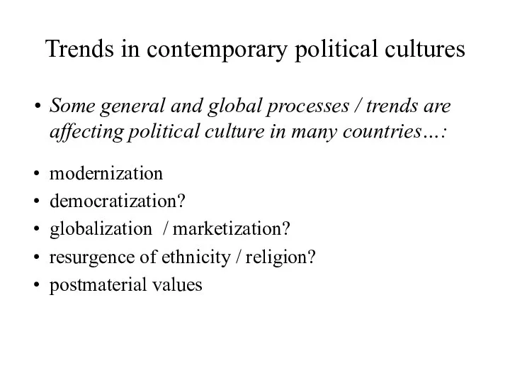 Trends in contemporary political cultures Some general and global processes /