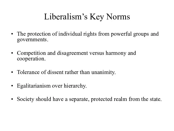 Liberalism’s Key Norms The protection of individual rights from powerful groups