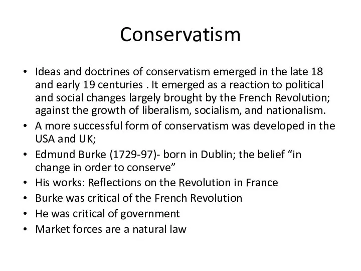 Conservatism Ideas and doctrines of conservatism emerged in the late 18