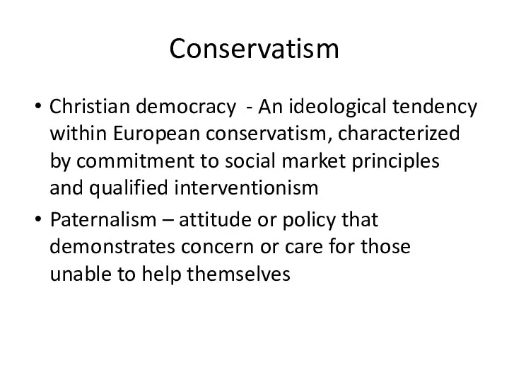 Conservatism Christian democracy - An ideological tendency within European conservatism, characterized