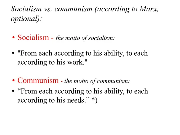 Socialism vs. communism (according to Marx, optional): Socialism - the motto