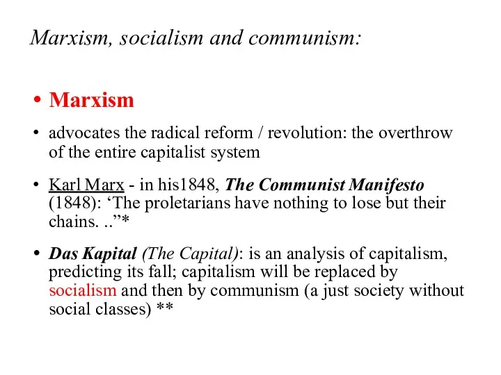 Marxism, socialism and communism: Marxism advocates the radical reform / revolution: