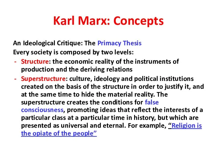 Karl Marx: Concepts An Ideological Critique: The Primacy Thesis Every society