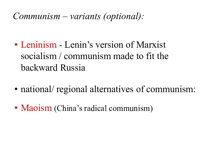 Communism – variants (optional): Leninism - Lenin’s version of Marxist socialism