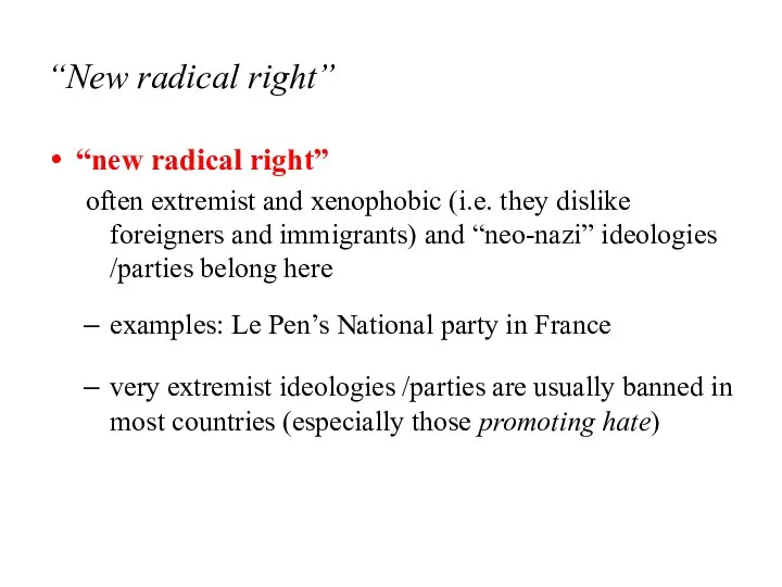 “New radical right” “new radical right” often extremist and xenophobic (i.e.