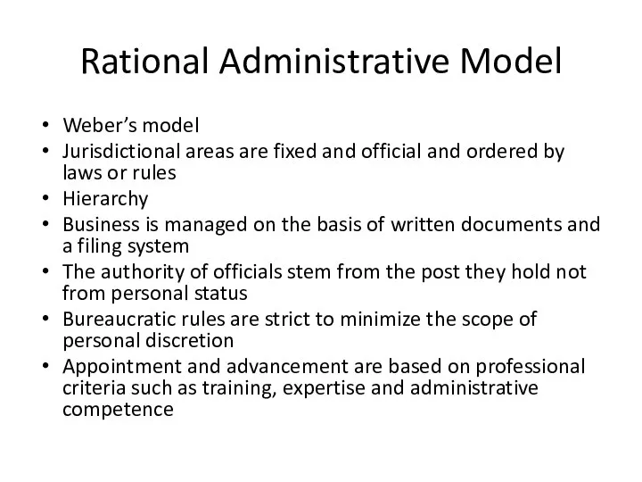 Rational Administrative Model Weber’s model Jurisdictional areas are fixed and official