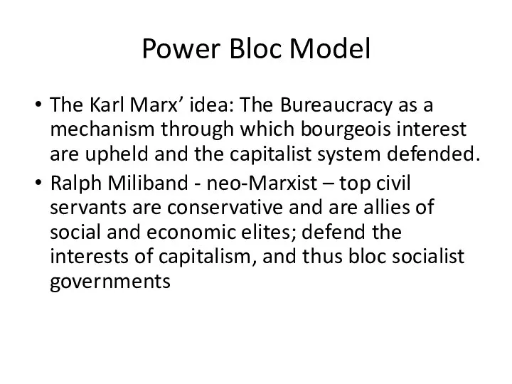 Power Bloc Model The Karl Marx’ idea: The Bureaucracy as a