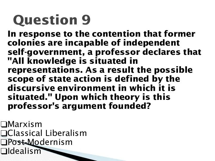 Question 9 In response to the contention that former colonies are