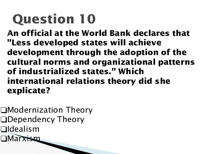 Question 10 An official at the World Bank declares that "Less