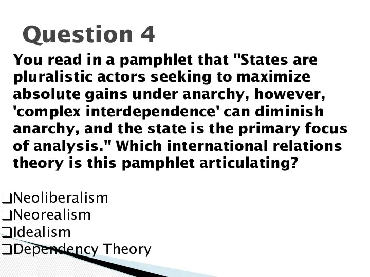 Question 4 You read in a pamphlet that "States are pluralistic