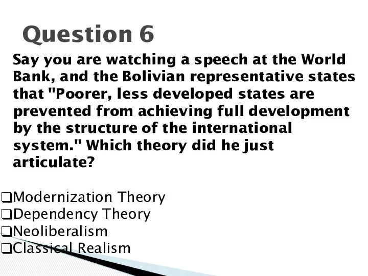 Question 6 Say you are watching a speech at the World