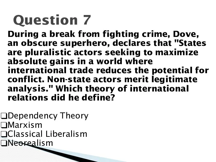 Question 7 During a break from fighting crime, Dove, an obscure