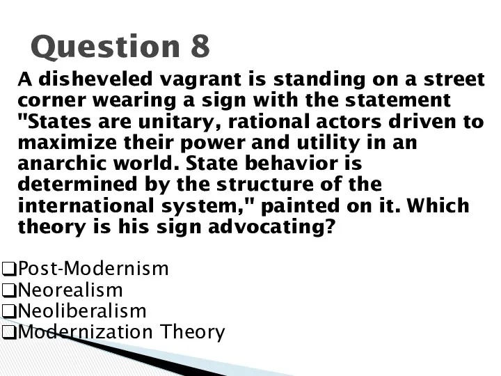 Question 8 A disheveled vagrant is standing on a street corner