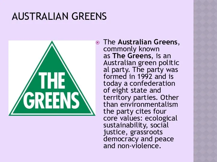 AUSTRALIAN GREENS The Australian Greens, commonly known as The Greens, is