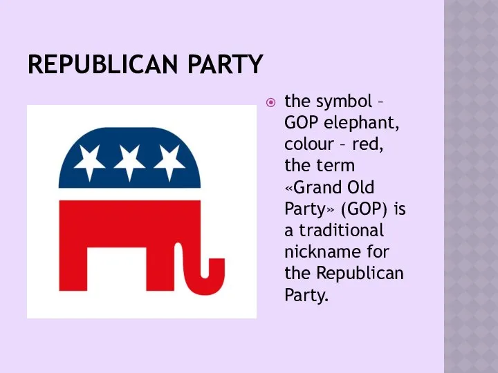 REPUBLICAN PARTY the symbol – GOP elephant, colour – red, the