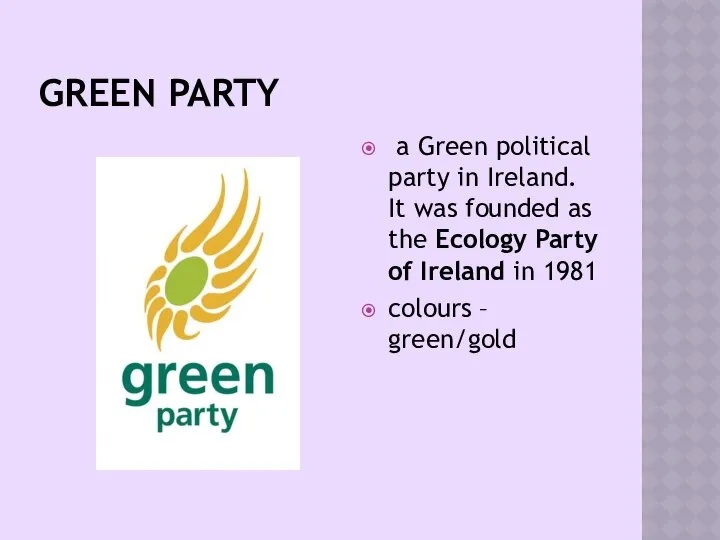 GREEN PARTY a Green political party in Ireland. It was founded