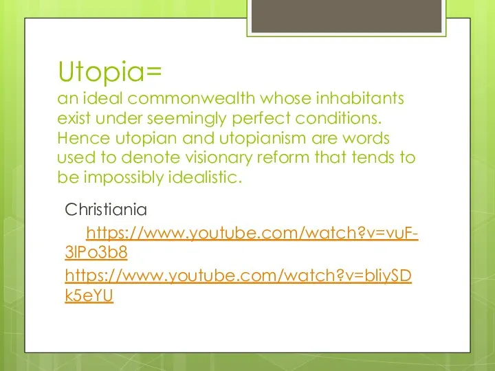 Utopia= an ideal commonwealth whose inhabitants exist under seemingly perfect conditions.