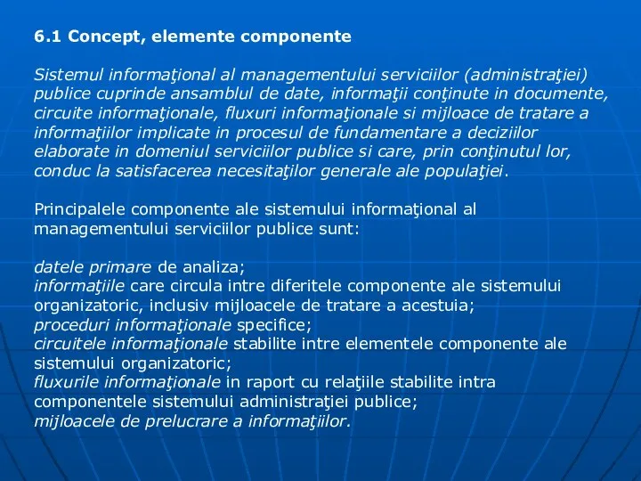 6.1 Concept, elemente componente Sistemul informaţional al managementului serviciilor (administraţiei) publice