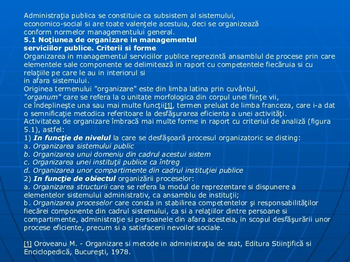 Administraţia publica se constituie ca subsistem al sistemului, economico-social si are