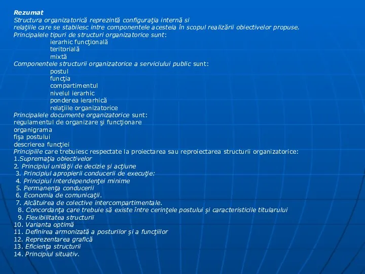 Rezumat Structura organizatorică reprezintă configuraţia internă si relaţiile care se stabilesc