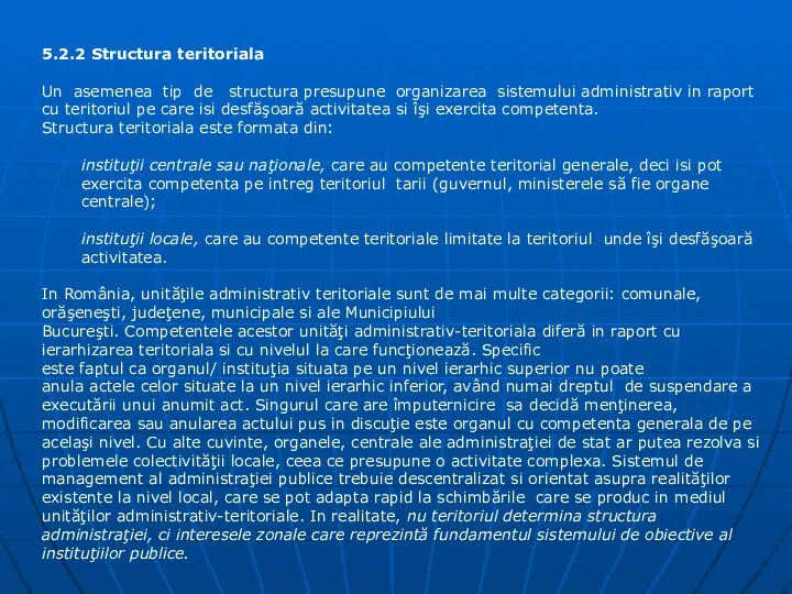 5.2.2 Structura teritoriala Un asemenea tip de structura presupune organizarea sistemului