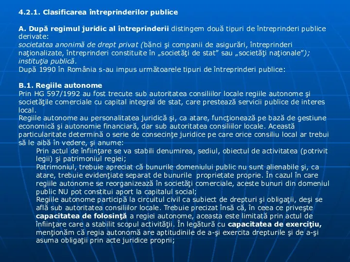 4.2.1. Clasificarea întreprinderilor publice A. După regimul juridic al întreprinderii distingem