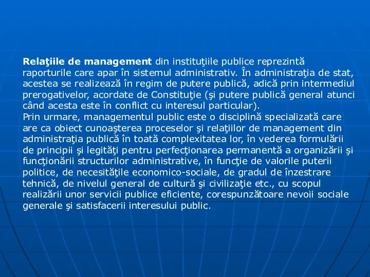 Relaţiile de management din instituţiile publice reprezintă raporturile care apar în